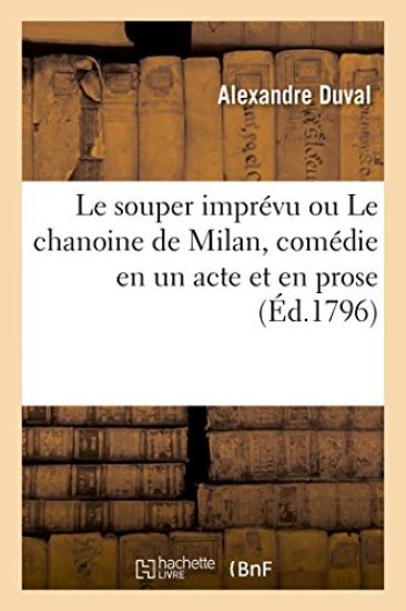 Le souper imprévu ou Le chanoine de Milan, comédie en un acte et en prose