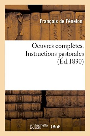 Oeuvres Complètes. Instructions Pastorales