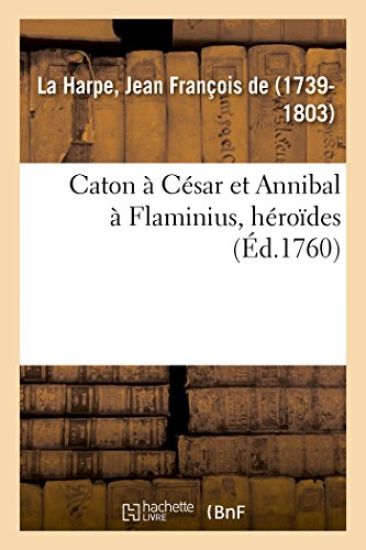 Caton À César Et Annibal À Flaminius, Héroïdes