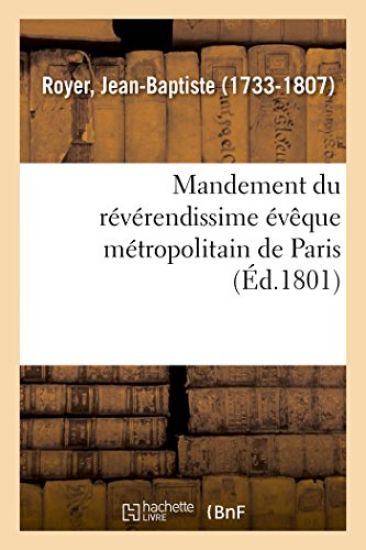 Mandement Du Révérendissime Évêque Métropolitain de Paris