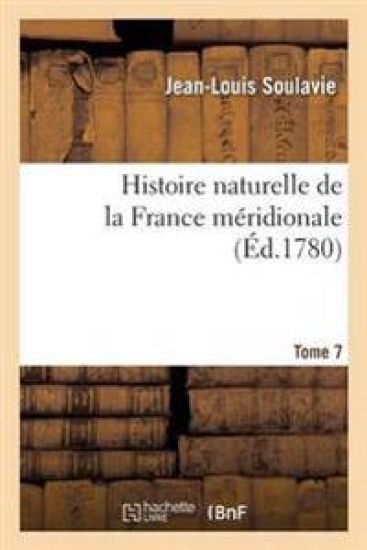 Histoire Naturelle de la France Méridionale Tome 7