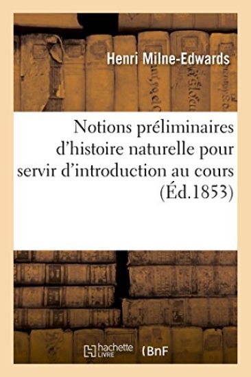 Notions Préliminaires d'Histoire Naturelle Pour Servir d'Introduction Au Cours Élémentaire
