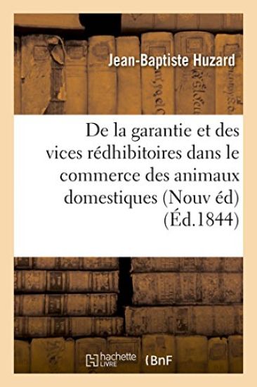 de la Garantie Et Des Vices Rédhibitoires Dans Le Commerce Des Animaux Domestiques d'Après