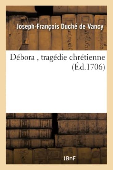 Débora, Tragédie Chrétienne