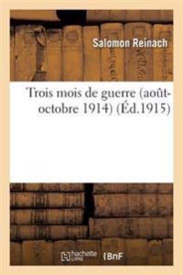 Trois Mois de Guerre Aout-Octobre 1914
