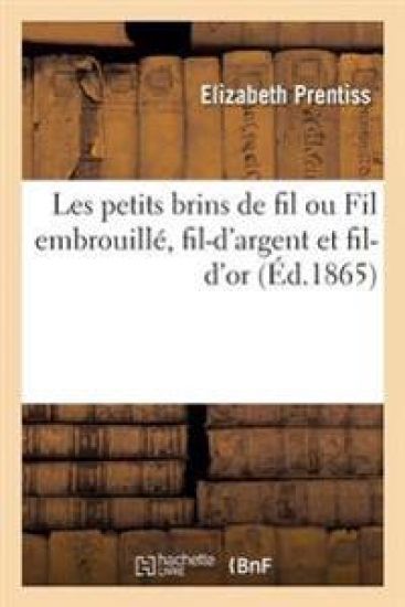 Les Petits Brins de Fil Ou Fil Embrouillé, Fil-d'Argent Et Fil-d'Or