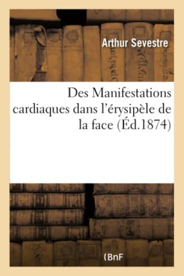 Des Manifestations Cardiaques Dans l'Érysipèle de la Face