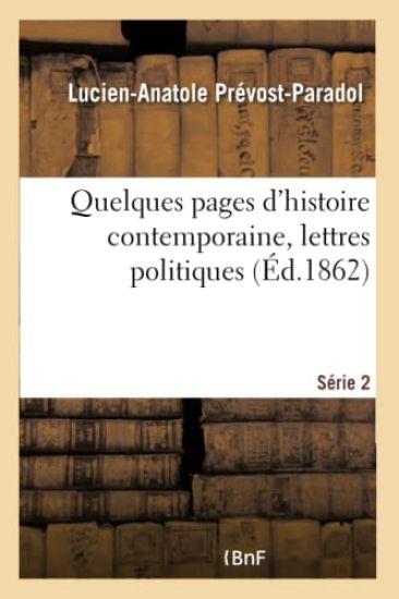 Quelques Pages d'Histoire Contemporaine. Lettres Politiques- Série 2