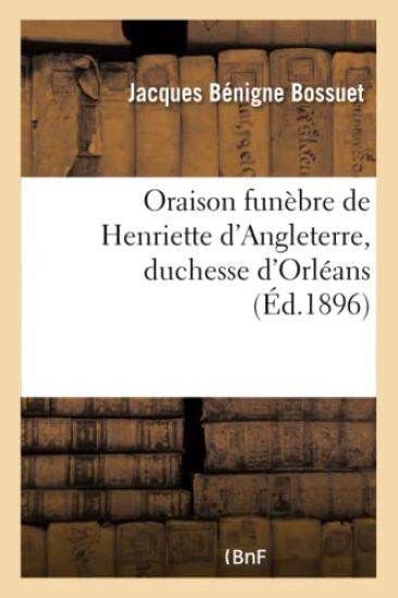 Oraison Funèbre de Henriette d'Angleterre, Duchesse d'Orléans