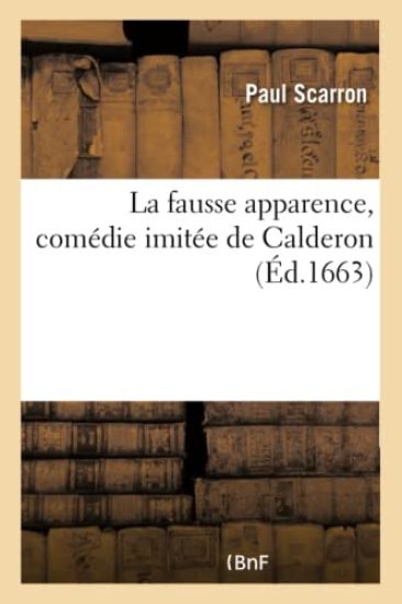 La Fausse Apparence, Comédie Imitée de Calderon