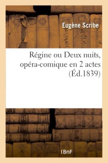 Régine Ou Deux Nuits, Opéra-Comique En 2 Actes