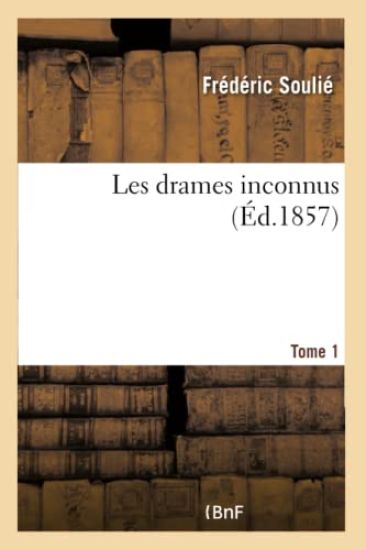 Les Drames Inconnus- Tome 1