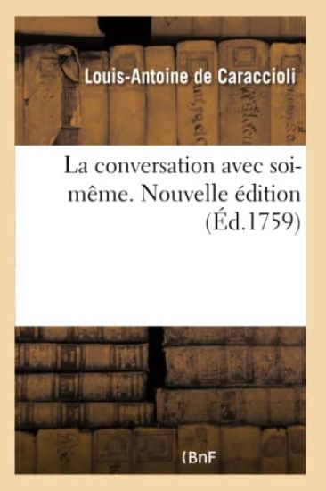 La Conversation Avec Soi-Même. Nouvelle Édition