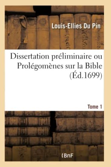 Dissertation Préliminaire Ou Prolégomènes Sur La Bible Tome 1