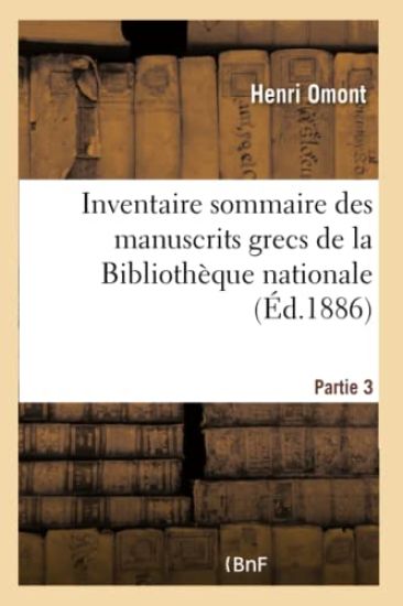 Inventaire Sommaire Des Manuscrits Grecs de la Bibliothèque Nationale Partie 3