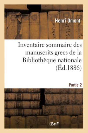 Inventaire Sommaire Des Manuscrits Grecs de la Bibliothèque Nationale Partie 2