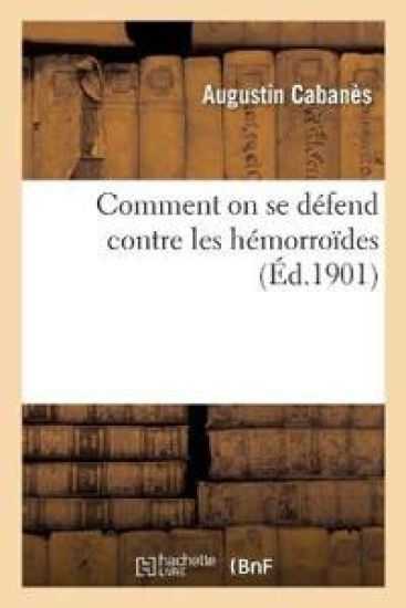 Comment on Se Défend Contre Les Hémorroïdes
