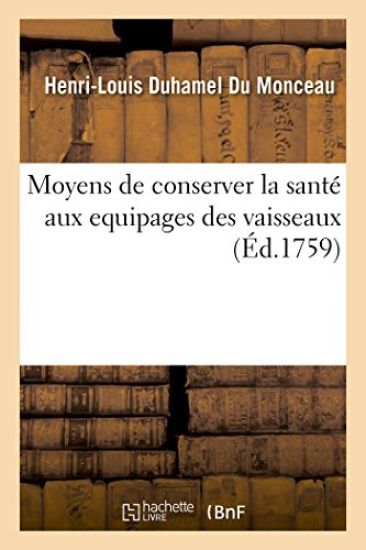 Moyens de Conserver La Santé Aux Equipages Des Vaisseaux. Maniere de Purifier l'Air Des Salles