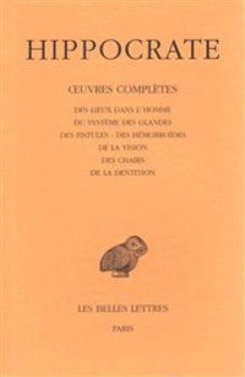 Hippocrate: Tome XIII: Des Lieux Dans l'Homme- Du Systeme Des Glandes - Des Fistules - Des Hemorroides - de la Vision - Des Chairs - de la Dentition