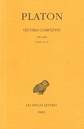 Platon, Oeuvres Completes: Tome XI, 2e Partie: Les Lois, Livres III-VI