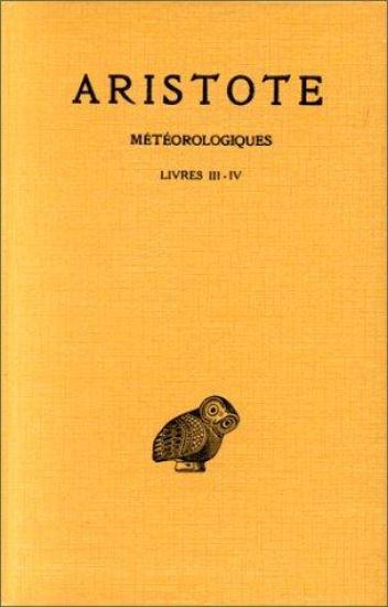 Aristote, Meteorologiques: Tome II: Livres III-IV