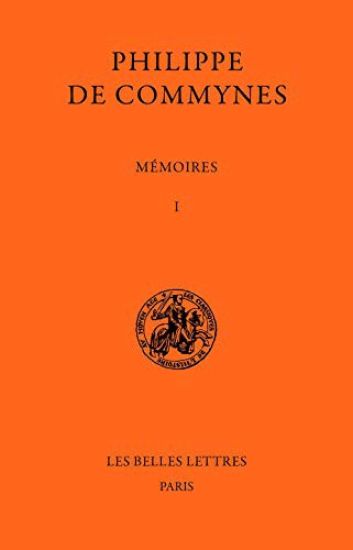 Memoires. Tome I: 1464-1474: Tome I: 1464-1474.
