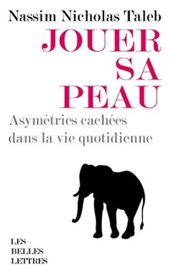 Jouer Sa Peau: Asymetries Cachees Dans La Vie Quotidienne