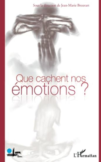 Que cachent nos émotions ?