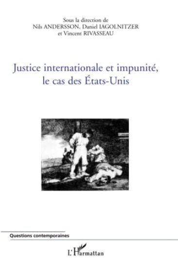 Justice internationale et impunité, le cas des Etats-Unis
