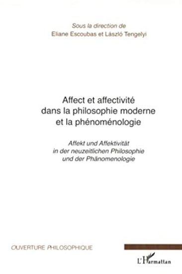 Affect et affectivité dans la philosophie moderne et la phénoménologie