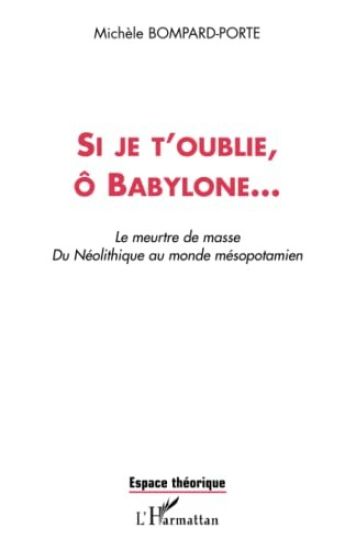 Si je t'oublie, ô Babylone...