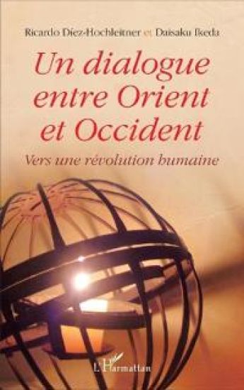 Un dialogue entre Orient et Occident – Daisaku Ikeda, kirjan kansikuva