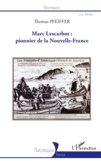 Marc Lescarbot : pionnier de la Nouvelle-France
