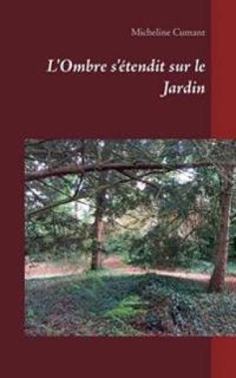 L'Ombre s'étendit sur le Jardin