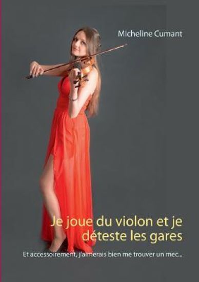 Je joue du violon et je déteste les gares