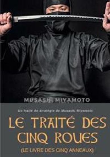 Le Traité des Cinq Roues (Le Livre des cinq anneaux)