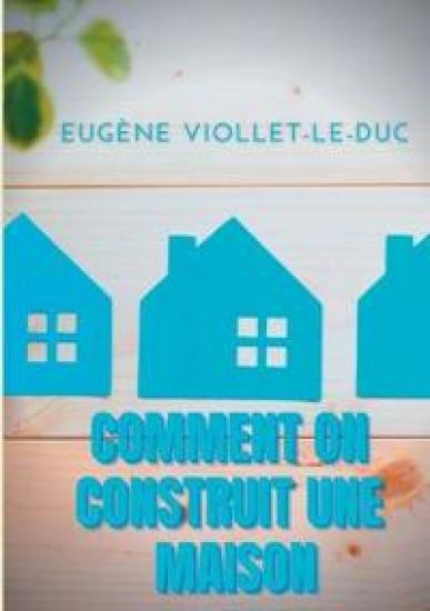 Comment on construit une maison