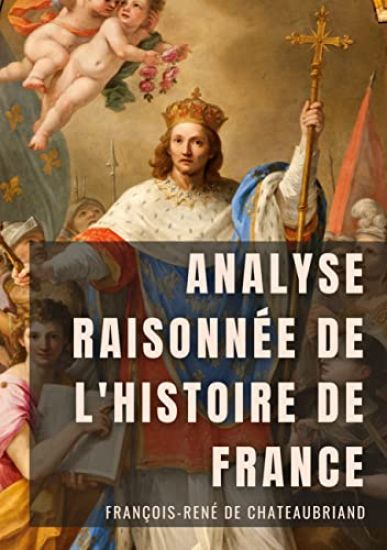Analyse raisonnée de l'Histoire de France – François-René de Chateaubriand, kirjan kansikuva