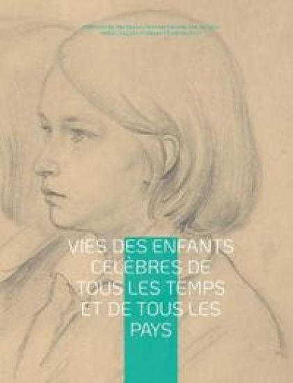 Vies des enfants célèbres de tous les temps et de tous les pays
