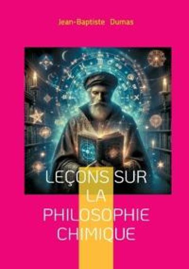 Leçons sur la philosophie chimique