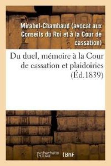 Du duel, mémoire à la Cour de cassation et plaidoiries