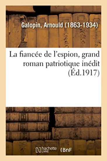 La fiancée de l'espion, grand roman patriotique inédit