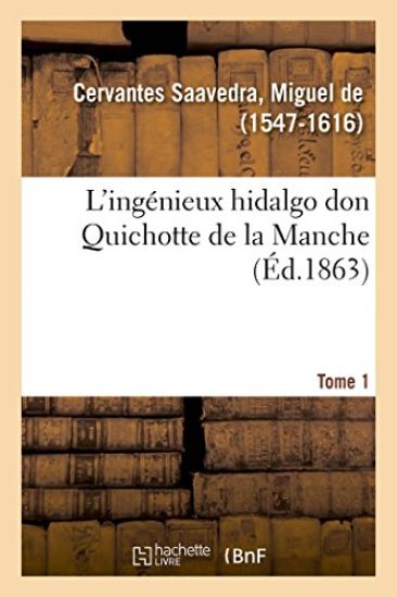 L'Ingénieux Hidalgo Don Quichotte de la Manche. Tome 1