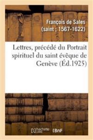 Lettres, Nouveau Choix Plus Étendu Et Plus Varié Que Les Recueils Précédents