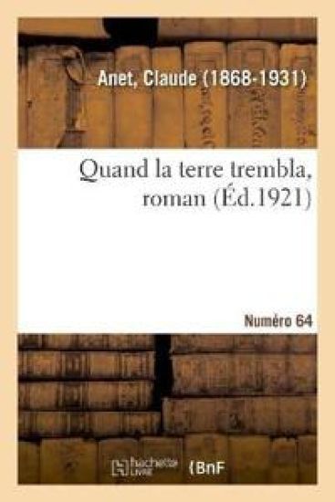 Quand La Terre Trembla, Roman. Numéro 64