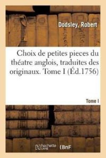 Choix de Petites Pieces Du Théatre Anglois, Traduites Des Originaux. Tome I – Robert Dodsley, kirjan kansikuva
