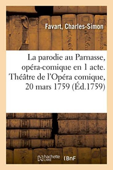 La Parodie Au Parnasse, Opéra-Comique En 1 Acte