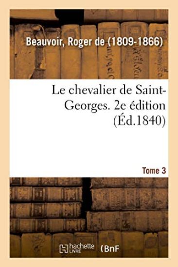 Le chevalier de Saint-Georges. 2e édition. Tome 3