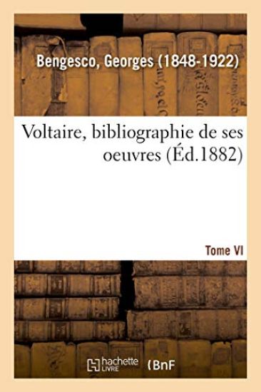 Voltaire: Bibliographie de Ses Oeuvres. IV.