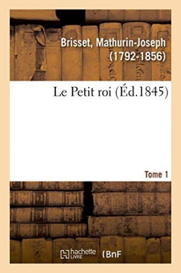 Le Petit roi. Tome 1